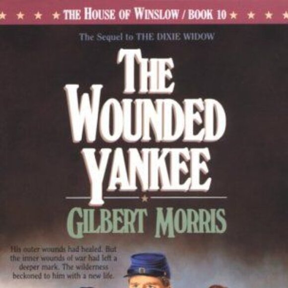 The Wounded Yankee (the House of Winslow #10) Gilbert Morris - Picture 1 of 6